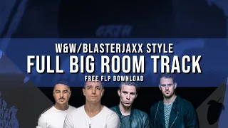 [LEARNING PURPOSES] FULL BIG ROOM TRACK | FREE DOWNLOAD | Blasterjaxx/W&W Style