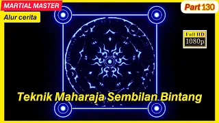 teknik maharaja sembilan bintang | martial master part 130