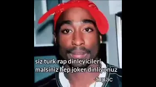 Tupac'ın Türk rap dinleyicileri hakkında düşünceleri