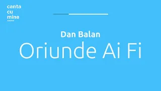 Dan Balan - Oriunde Ai Fi (#cantacumine Karaoke)