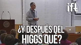 ¿Y después del Higgs qué? (Jesús Moreno)