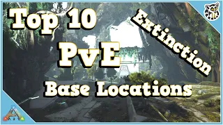 Top 10 PvE Base Locations - Extinction - Ark: Survival Evolved