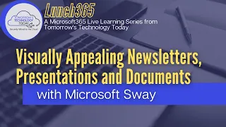 Visually Appealing Newsletters, Presentations and Documents with Microsoft Sway