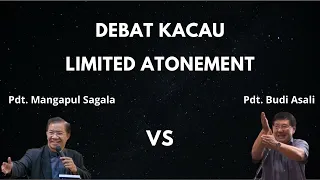 Debat Kacau Pdt Budi Asali vs Pdt Mangapul Sagala tentang Limited Atonement