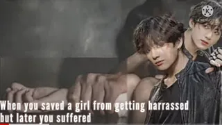 Jungkook FF//When you saved a girl from getting harrassed but later you suffered//Bonus part..