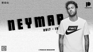 Neymar Jr • Sublime Dribbling Skills & Goals • 2017 - 18 • HD