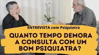 SAÚDE MENTAL - Quanto tempo demora a consulta com um bom psiquiatra? Leandro Quadros/Dr. Irineu Reis