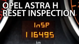 How to reset inspection in Opel Astra H (Vauxhall service oil & filters message reset)