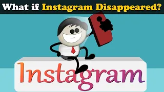 What if Instagram Disappeared? + more videos | #aumsum #kids #science #education #whatif