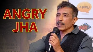 OMG! Prakash Jha Gets Mad at the Media Reporter