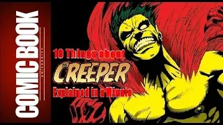 10 Things about Creeper (Explained in a Minute) | COMIC BOOK UNIVERSITY