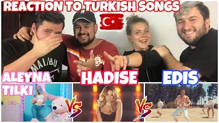 Reaction to TURKISH MUSIC: ALEYNA TILKI 'Sen olsan bari' & HADISE 'Sifir Tolerans' & EDIS 'Yalan'