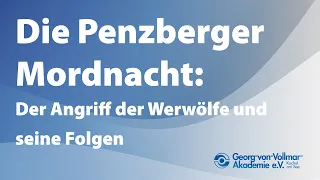 Online: Die Penzberger Mordnacht - Der Angriff der Werwölfe und seine Folgen, vom 29.11.2021