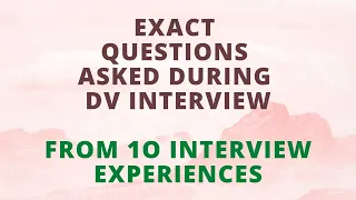 Exact Questions Expected During DV Interview | Questions from 10 Green Card Interviews