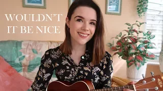 Wouldn't It Be Nice - The Beach Boys (COVER)