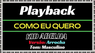 Playback (Como eu Quero) Kid Abelha - Versão: Arrocha / Tom: Masculino