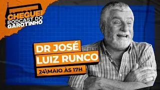 DR. JOSÉ LUIZ RUNCO | CHEGUEI Podcast do Garotinho #102