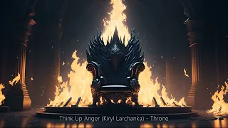 Think Up Anger (Kiryl Larchanka) - Throne | Music from 'I Came By' Official Trailer