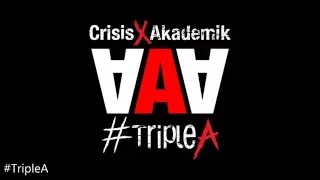 Crisis X Akademik - #TripleA Snippet