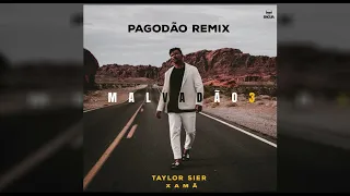 MALVADÃO 3 - XAMÃ (TAYLOR SIER PAGODÃO REMIX)