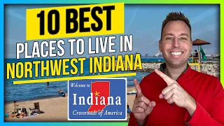 10 BEST Places To Live In NORTHWEST INDIANA | Where To Live In Northwest Indiana