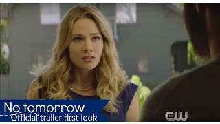 No tomorrow (The CW) Official Trailer First Look!