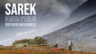 10 Days Hiking in Sarek - Sweden - Europe's Great Northern Wilderness