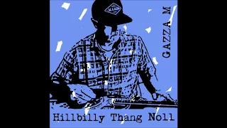 HILLBILLY THANG NO11 By GAZZA M