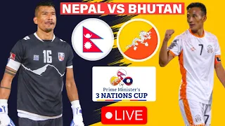 NEPAL VS BHUTAN| PM 3 NATIONS CUP | NEPAL VS BHUTAN FOOTBALL MATCH | LIVE UPDATES | FOOTBALL LIVE
