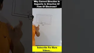 Why does electric Current Always Flow in the Opposite Direction of the Flow Of Electrons? #shorts