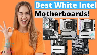 THE ABSOLUTE BEST WHITE INTEL MOTHERBOARDS!