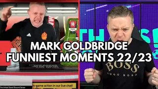 MARK GOLDBRIDGE FUNNIESNT/RAGE MOMENTS 22/23 SEASON