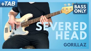 SEVERED HEAD - Gorillaz Bass Only (+ Play Along Tabs)