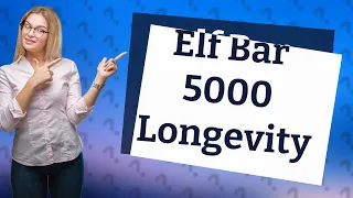 How long does Elf Bar 5000 last?