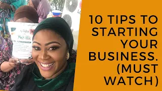 10 Tips To Starting Your Own  Business.(MUST WATCH)