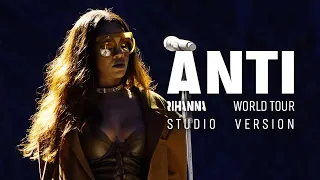Rihanna - Needed Me (ANTI World Tour Studio Version)