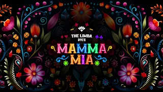 The Limba, Dyce - Mamma Mia (Lyric video)