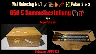 650 € - Feuerwerk Sammelbestellung | von LegalPyro | Mai Unboxing Nr. 1 Paket 2 & 3 | 🔪📦🔥🧨💥 | #10/24
