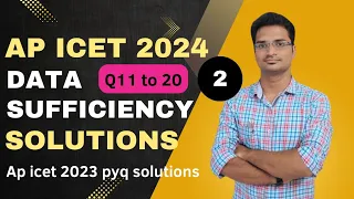 DATA SUFFICIENCY (Q11 to 20) AP ICET 2024 | AP ICET 2023 Previous year questions Solutions |