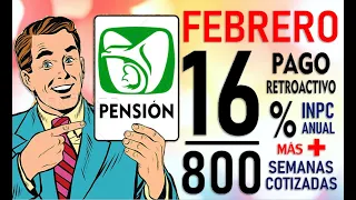 PENSIÓN IMSS aumenta 800 SEMANAS COTIZADAS (Más 16.00% PAGO RETROACTIVO en FEBRERO).