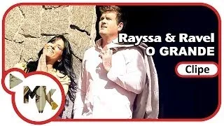 Rayssa e Ravel - 🙌 O Grande (Clipe Oficial MK Music em HD)