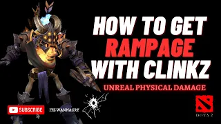 HOW TO GET RAMPAGE WITH CLINKZ IN DOTA 2 - Unreal Physical Damage