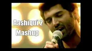 Aashiqui 2 Mashup Full Song