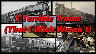 5 Terrible Trains (That I Wish Weren't) | History in the Dark