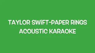 Taylor Swift - Paper Rings (Acoustic Karaoke)