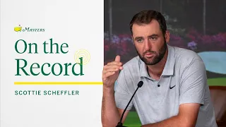 Scottie Scheffler Reflects on a Great First Round at Augusta National | The Masters