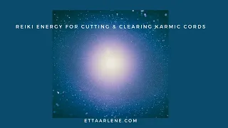 Reiki For Cutting And Clearing Karmic Cords