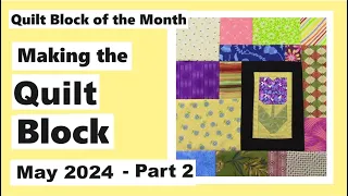 Quilt Block of the Month – May 2024 – Block 5 Part 2