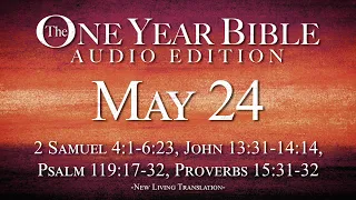 May 24 - One Year Bible Audio Edition