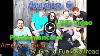 American Band by Grand Funk Railroad (cover by Audio 6)